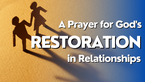 A Prayer for God's Restoration in Relationships | Your Daily Prayer